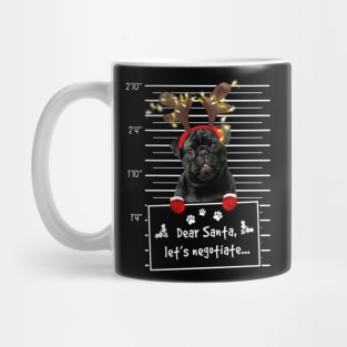 Black Pug Dear Santa Let's Negotiate Christmas Mug